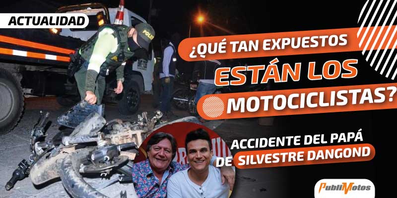 ¿Qué tan expuestos están los motociclistas? | Noticia sobre el accidente del papá de Silvestre Dangond