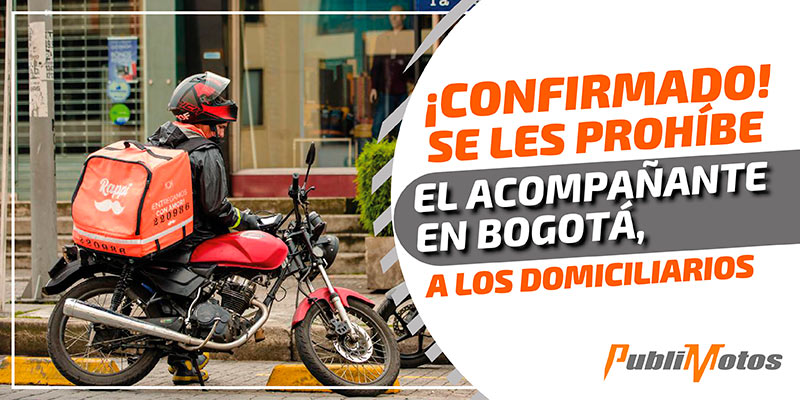 ¡Confirmado! Se les prohíbe el acompañante en Bogotá, a los domiciliarios