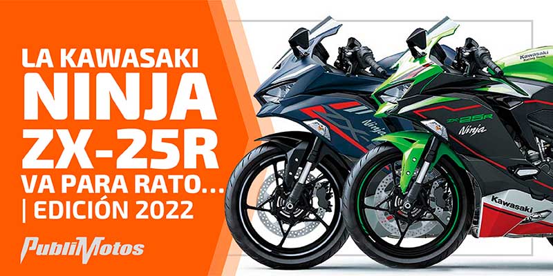 La Kawasaki Ninja ZX-25R va para rato… | Edición 2022