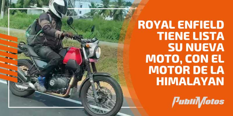 Royal Enfield tiene lista su nueva moto, con el motor de la Himalayan
