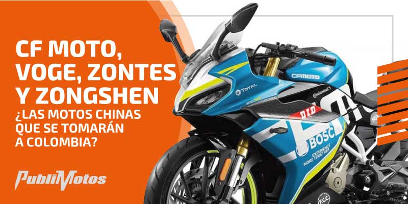 Herméticamente Mecánicamente Hassy CF Moto, Voge, Zontes y Zongshen ¿Las motos chinas que se tomarán a  Colombia?