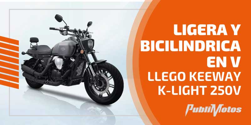 Ligera y bicilindrica en V | Llego Keeway K-Light 250V