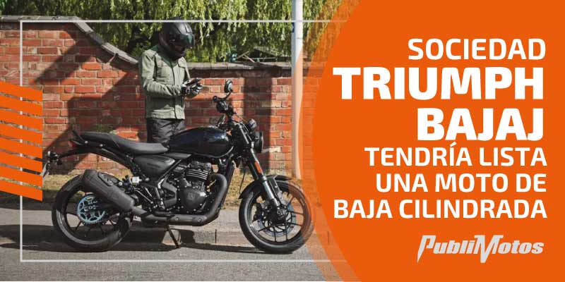 Sociedad Triumph-Bajaj tendría lista una moto de baja cilindrada 