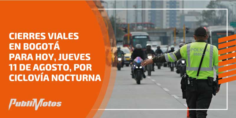 Cierres viales en Bogotá para hoy, jueves 11 de agosto, por Ciclovía Nocturna