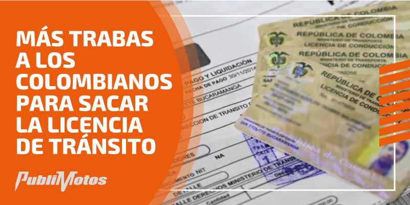 Más trabas a los colombianos para sacar la licencia de tránsito