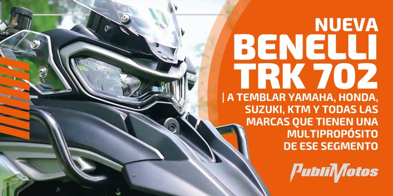 Nueva Benelli TRK 702 | A temblar Yamaha, Honda, Suzuki, KTM y todas las marcas que tienen una multipropósito de ese segmento