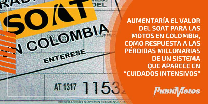 Aumentaría el valor del SOAT para las motos en Colombia, como respuesta a las pérdidas millonarias de un sistema que aparece en “cuidados intensivos”