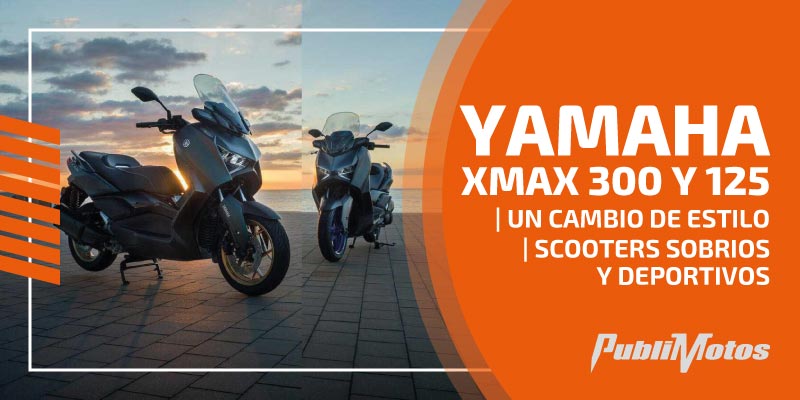 Yamaha XMAX 300 y 125 | Un cambio de estilo | Scooters sobrios y deportivos