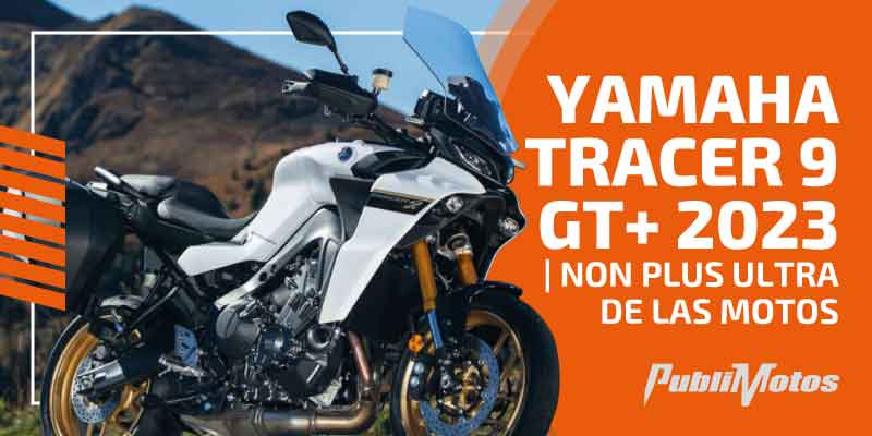 Yamaha Tracer 9 GT+ 2023 | Non plus ultra de las motos
