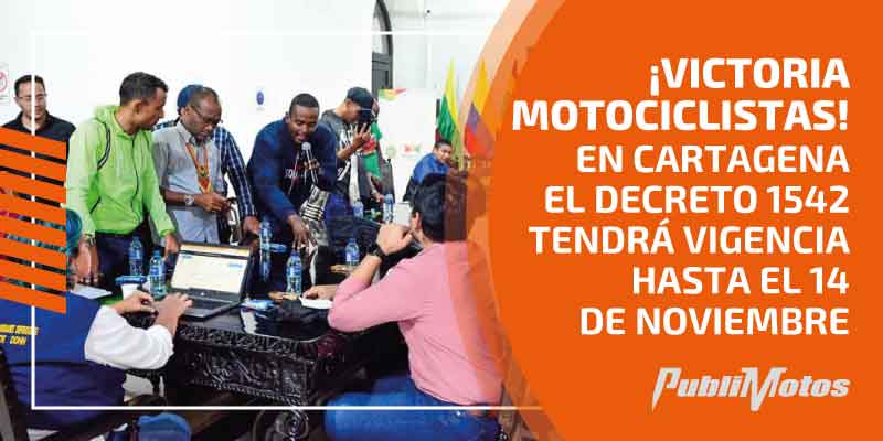¡Victoria motociclistas! En Cartagena el decreto 1542 tendrá vigencia hasta el 14 de noviembre