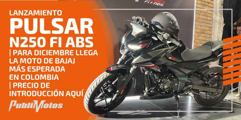 Lanzamiento Pulsar N250 FI ABS | Para diciembre llega la moto de Bajaj más esperada en Colombia | Precio de introducción aquí