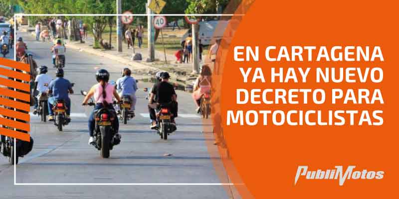 En Cartagena ya hay nuevo decreto para motociclistas