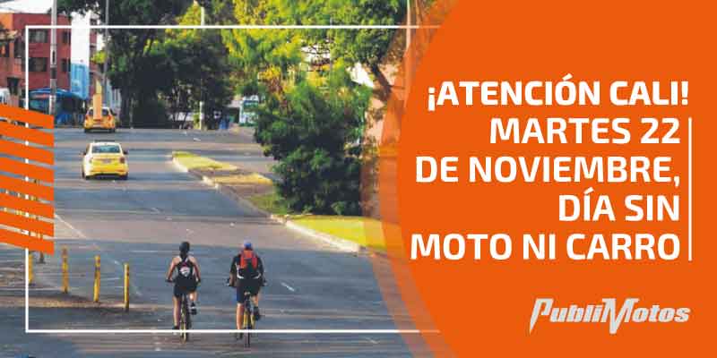 ¡Atención Cali! | Martes 22 de noviembre, día sin moto ni carro