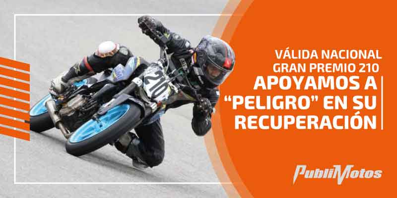 Válida Nacional Gran Premio 210 | Apoyamos a “Peligro” en su recuperación