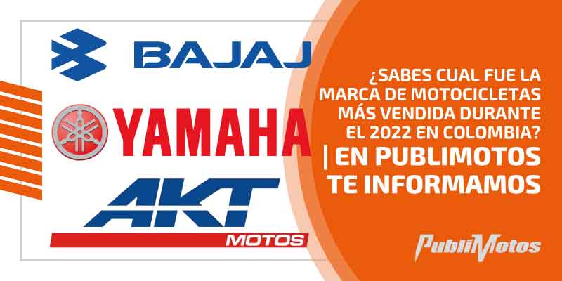 ¿Sabes cuál fue la marca de motocicletas más vendida durante el 2022 en Colombia? | En Publimotos te informamos