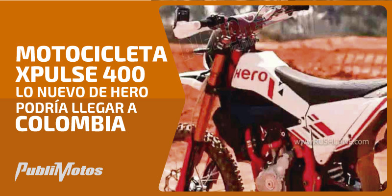 Motocicleta Xpulse 400 | lo nuevo de Hero podría llegar a Colombia