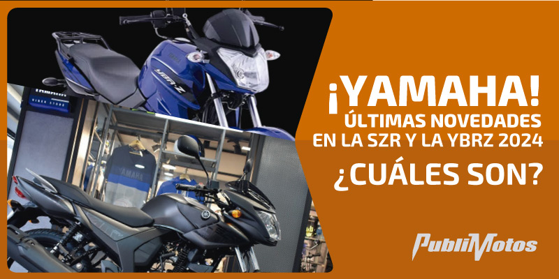 ¡Yamaha! Últimas novedades en la SZR y la YBRZ. ¿Cuáles son?