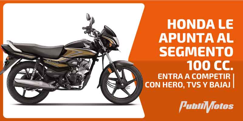 Honda le apunta al segmento 100 cc. | Entra a competir con Hero, TVS y Bajaj