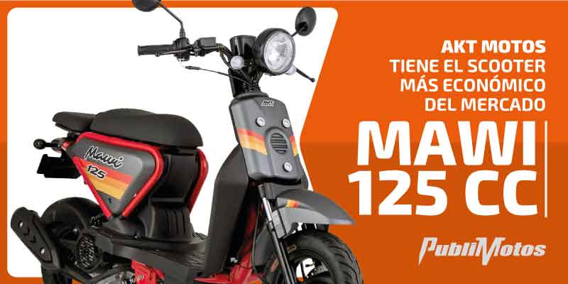 AKT Motos tiene el scooter más económico del mercado | MAWI 125 cc